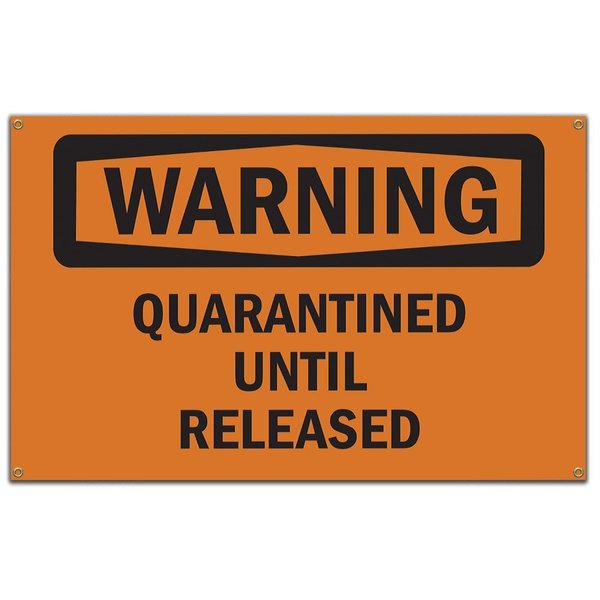 Signmission OSHA Sign, Quarantined Until Released, 60 in Banner, 10" W, 14" L, Quarantined Until Released OS-NS-B-60-12353